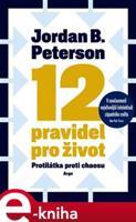 12 pravidel pro život - Jordan B. Peterson