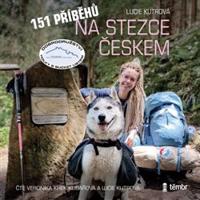 151 příběhů na Stezce Českem - Lucie Kutrová