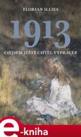 1913. Co jsem ještě chtěl vyprávět - Florian Illies