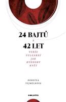 24 bajtů x 42 let - Dorotea Vejmelková