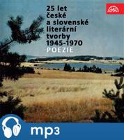 25 let české a slovenské literární tvorby /1945-1970/ (Poezie) - Miroslav Holub, Jaroslav Seifert, Stanislav Kostka Neumann, František Halas, Josef Kainar, František Hrubín, Miroslav Holub