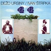 4/4 - Dežo Ursiny, Ivan Štrpka