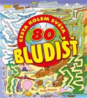 80 bludišť – Cesta kolem světa - Mark Walker, Andy Peters