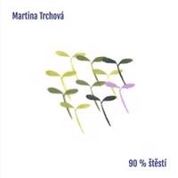 90% štěstí - Martina Trchová