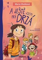 A ještě jsem prý drzá - Marta Hlušíková