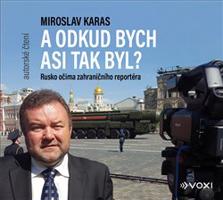 A odkud bych asi tak byl - Miroslav Karas