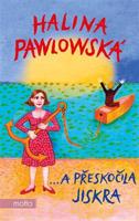 …a přeskočila jiskra - Halina Pawlowská