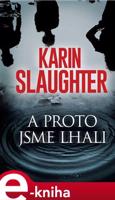 A proto jsme lhali - Karin Slaughter