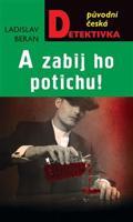 A zabij ho potichu! - Ladislav Beran