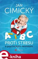 ABC proti stresu a psychickým nesnázím - Jan Cimický