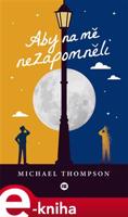 Aby na mě nezapomněli - Michael Thompson