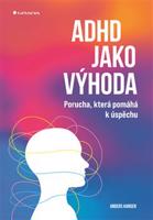 ADHD jako výhoda - Anders Hansen