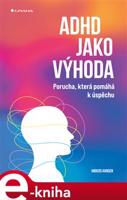 ADHD jako výhoda - Anders Hansen