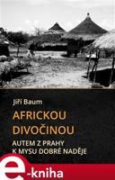 Africkou divočinou - Jiří Baum