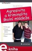 Agresivita a kriminalita školní mládeže - Zdeněk Martínek