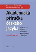 Akademická příručka českého jazyka - Markéta Pravdová, Ivana Svobodová