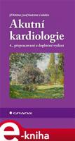 Akutní kardiologie - Josef Kautzner, kolektiv, Jiří Kettner