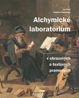 Alchymické laboratorium v obrazových a textových pramenech - Ivo Purš, Vladimír Karpenko