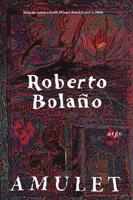 Amulet - Roberto Bola&amp;#241;o