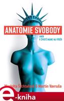 Anatomie svobody aneb V životě máme na výběr - Martin Vavruša, Markéta Šichtařová