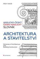 Anglicko-český a česko-anglický slovník - architektura a stavitelství - Milan Hanák