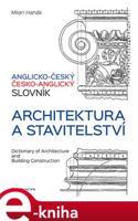 Anglicko-český a česko-anglický slovník - architektura a stavitelství - Milan Hanák