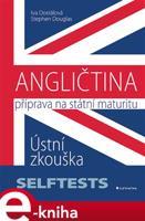 ANGLIČTINA - Příprava na státní maturitu - Iva Dostálová, Stephen Douglas