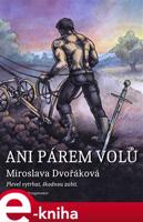 Ani párem volů… - Miroslava Dvořáková