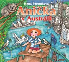 Anička v Austrálii - Ivana Peroutková