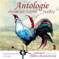 Antologie moravské lidové hudby 3 - Antologie moravské lid. hudby