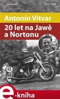 Antonín Vitvar - 20 let na Jawě a Nortonu - Jan Vitvar