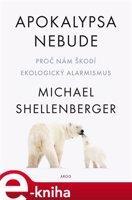 Apokalypsa nebude - Michael Shellenberger