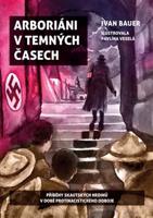 Arboriáni v temných časech - Ivan Bauer