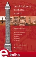 Architektura - historie - umění - Oldřich Ševčík