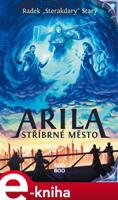 Arila: Stříbrné město - Radek Starý