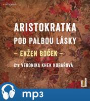 Aristokratka pod palbou lásky, mp3 - Evžen Boček