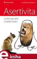 Asertivita – umění být silný v každé situaci - Conrad Potts, Suzanne Potts