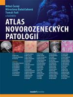 Atlas novorozeneckých patologií - Miloš Černý, Tomáš Fait, Miroslava Balasčáková