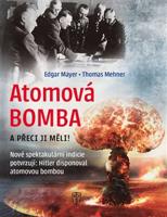 Atomová bomba a přeci ji měli - Edgar Mayer