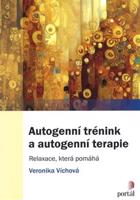 Autogenní trénink a autogenní terapie - Veronika Víchová, kolektiv