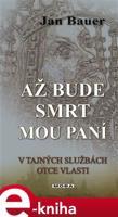 Až bude smrt mou paní - Jan Bauer