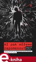 Až pak můžeme zapomenout - Martin Kuška