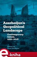 Azerbaijan&apos;s Geopolitical Landscape