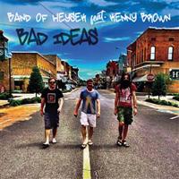 Bad Ideas - Band of Heysek, Kenny Brown