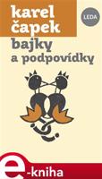 Bajky a podpovídky - Karel Čapek