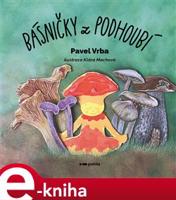 Básničky z podhoubí - Pavel Vrba