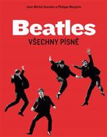 Beatles: Všechny písně	 - Jean-Michel Guesdon, Philippe Margotin