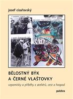 Bělostný býk a černé vlaštovky - Josef Císařovský