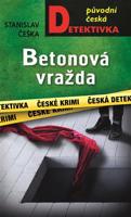 Betonová vražda - Stanislav Češka