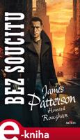 Bez soucitu - James Patterson, Howard Roughan